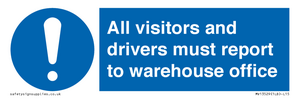 All visitors and drivers must report to warehouse office